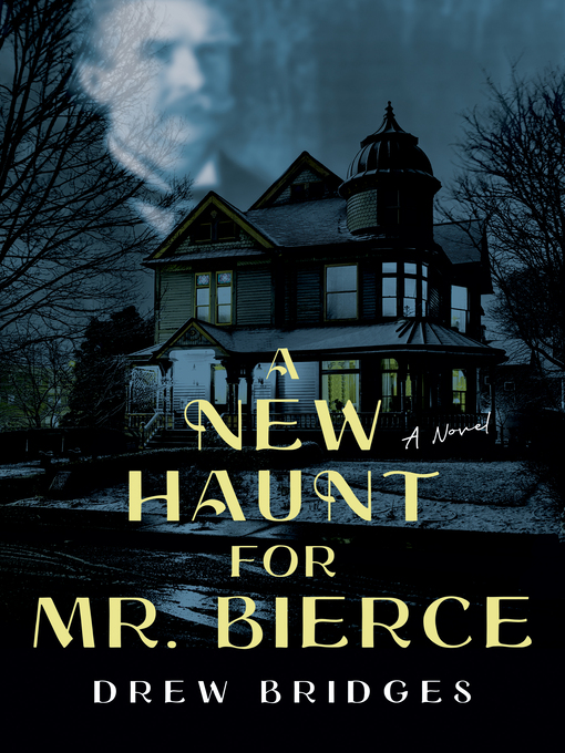 Title details for A New Haunt for Mr. Bierce by Drew Bridges - Available